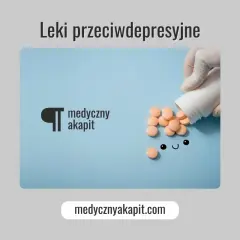 Uśmiechnięte tabletki, jak paroksetyna, wypadają z białego pojemnika. Nad nimi napis "Leki przeciwdepresyjne".