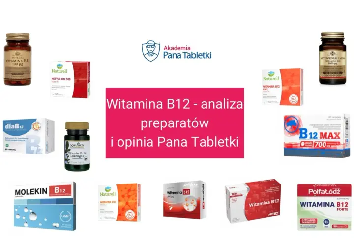 Która witamina B12 najlepsza? Analiza preparatów i opinia Pana Tabletki. Na zdjęciu różne suplementy z witaminą B12.
