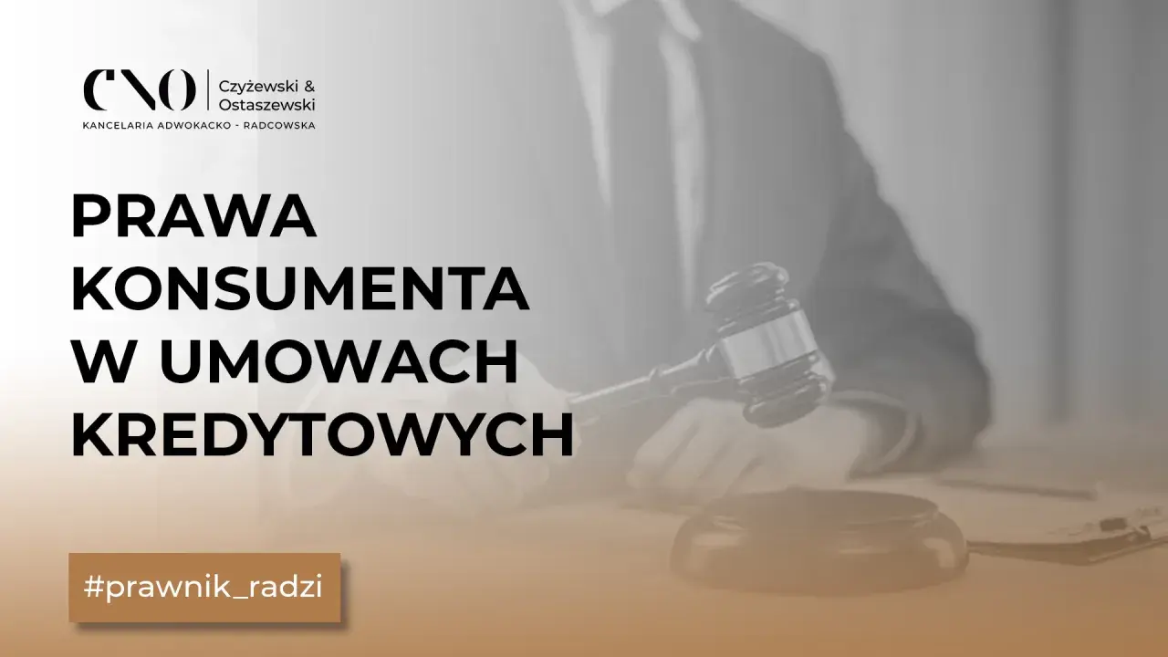 Prawa konsumenta w umowach kredytowych. Prawnik radzi, jak chronić swoje interesy przy kredycie konsumenckim.